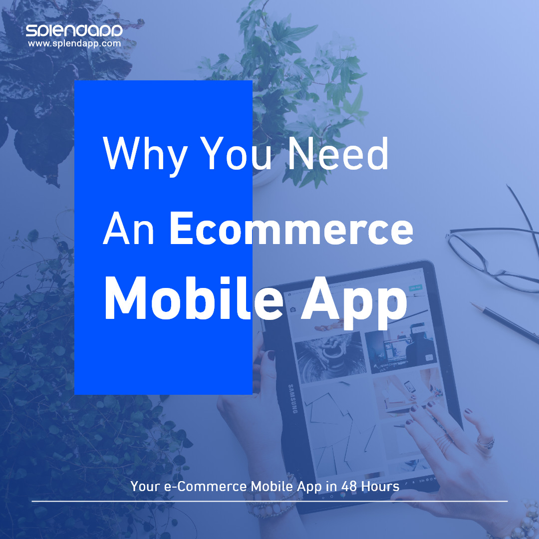 Discover Why You Need an eCommerce Mobile App | 5 benefits