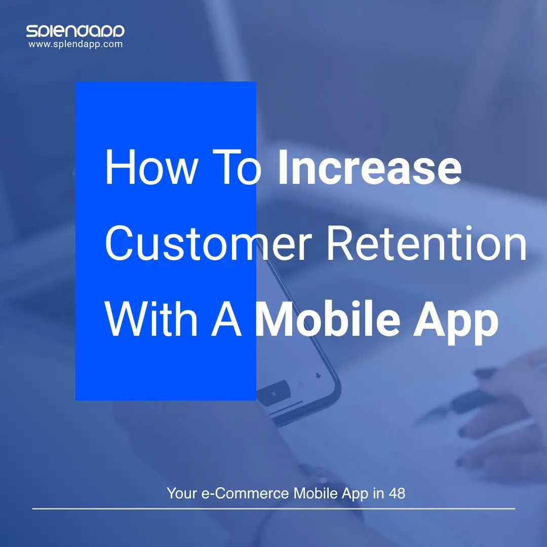 How to Increase Customer Retention with a Mobile App