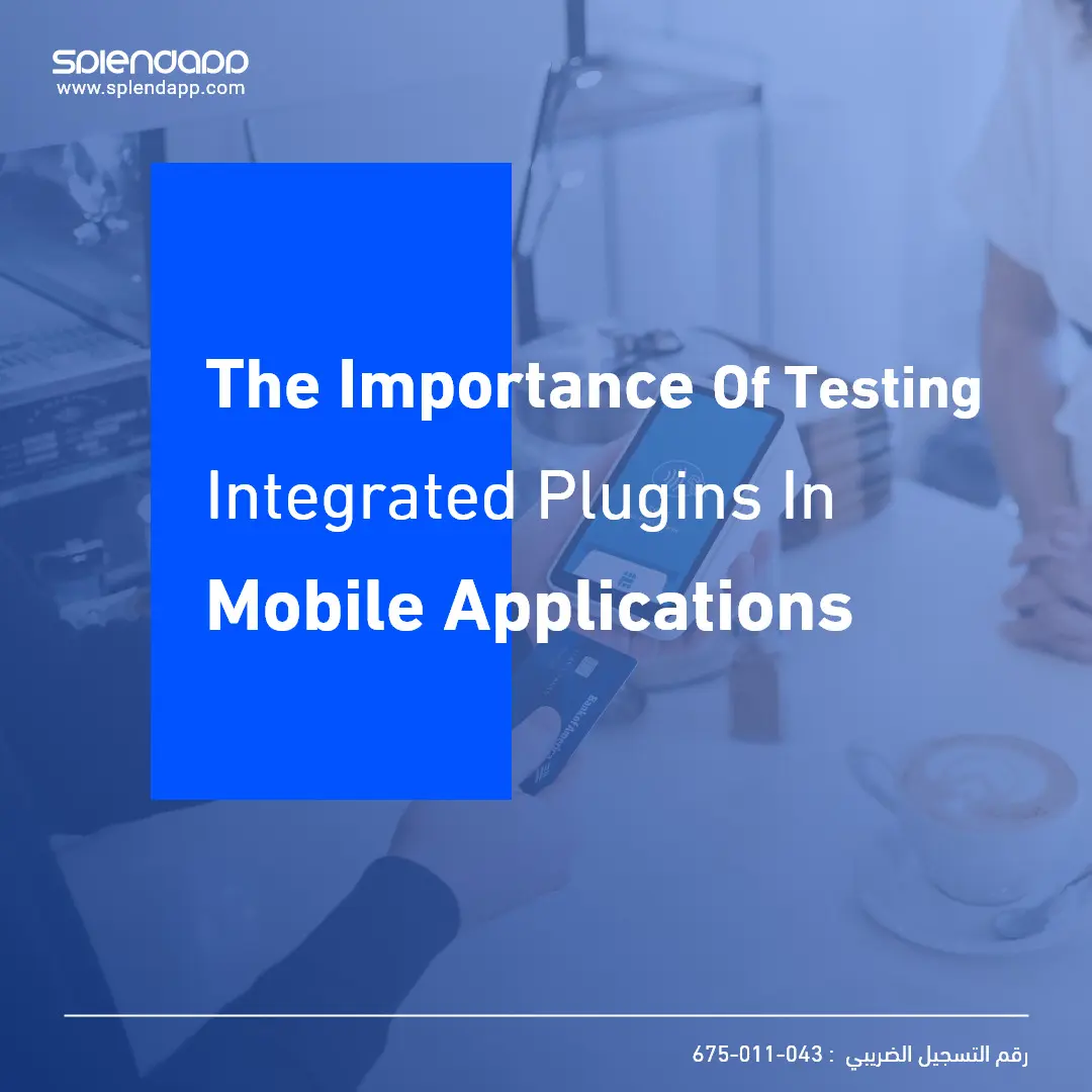 The Importance of Testing Integrated Plugins in Mobile Applications