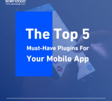 The Top 10 Must-Have Plugins for Your Mobile App
