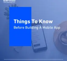 Important Things You Need to Know Before Building a Mobile App