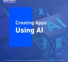 An Ultimate Guide to Creating Apps using AI