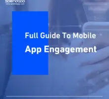 Full Guide To Mobile App Engagement