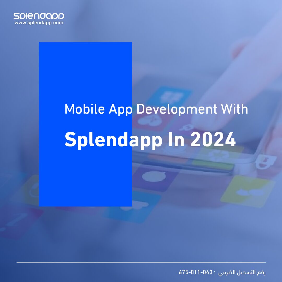 The Future Of Mobile App Development with SplendApp in 2024