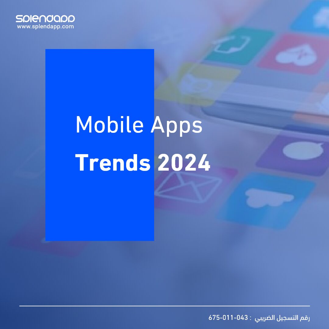 Mobile Apps Trends 2024: Navigating the Future of Mobile App