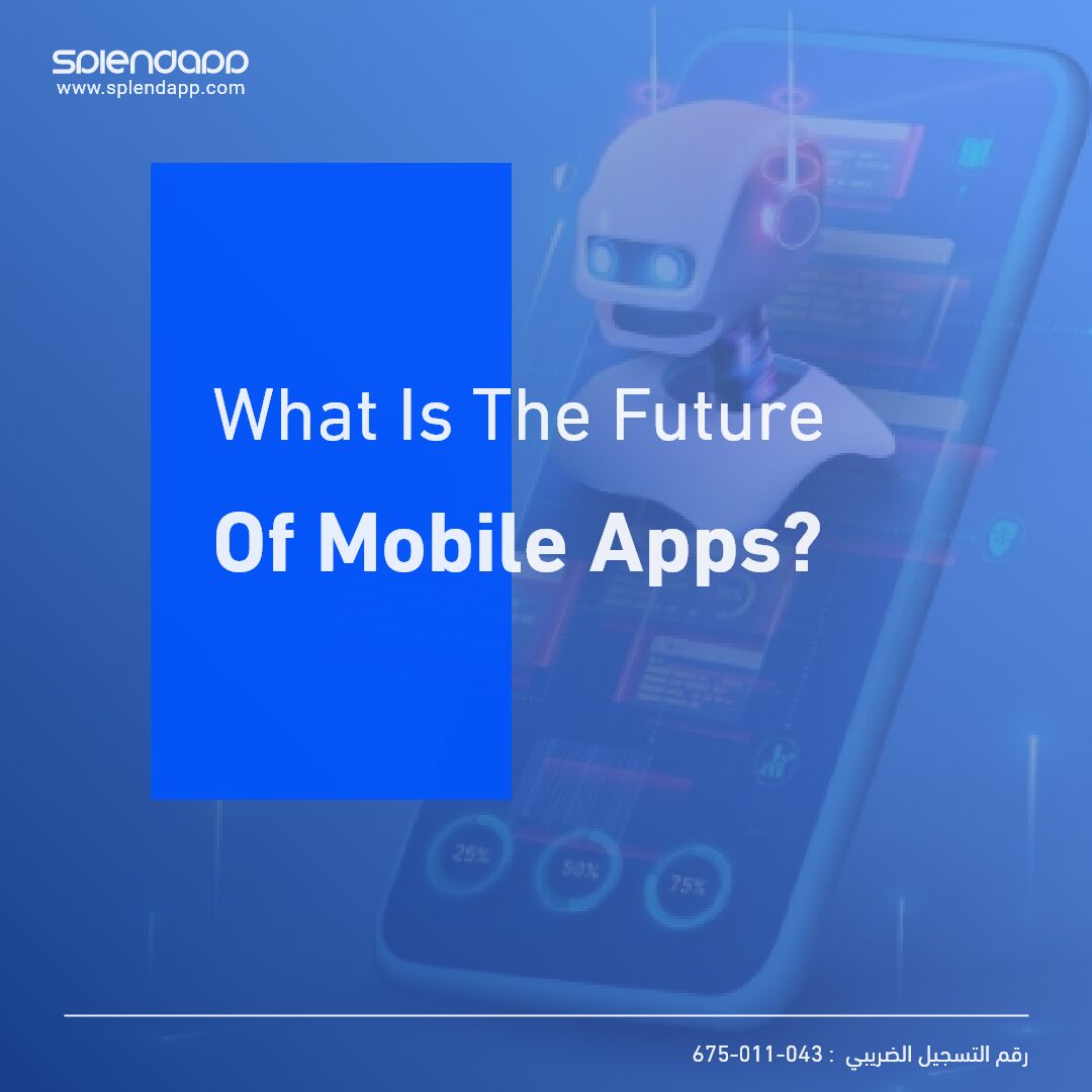 Future of Mobile Apps: All You Need To Know